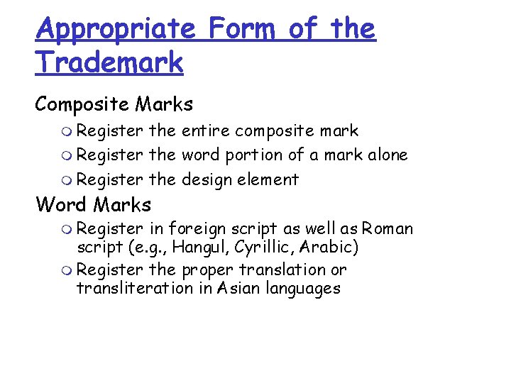 Appropriate Form of the Trademark Composite Marks m Register the entire composite mark m Appropriate Form of the Trademark Composite Marks m Register the entire composite mark m