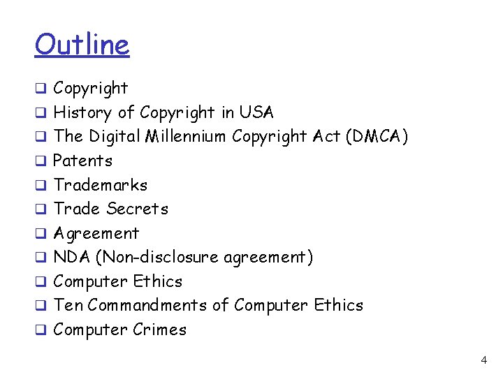 Outline q Copyright q History of Copyright in USA q The Digital Millennium Copyright Outline q Copyright q History of Copyright in USA q The Digital Millennium Copyright