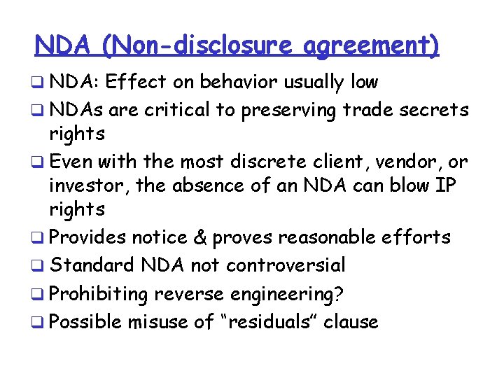 NDA (Non-disclosure agreement) q NDA: Effect on behavior usually low q NDAs are critical NDA (Non-disclosure agreement) q NDA: Effect on behavior usually low q NDAs are critical