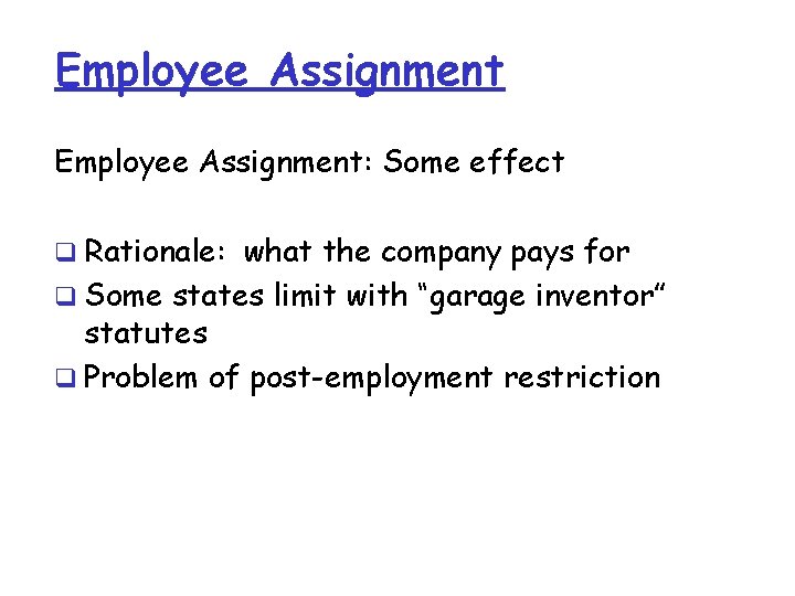 Employee Assignment: Some effect q Rationale: what the company pays for q Some states Employee Assignment: Some effect q Rationale: what the company pays for q Some states