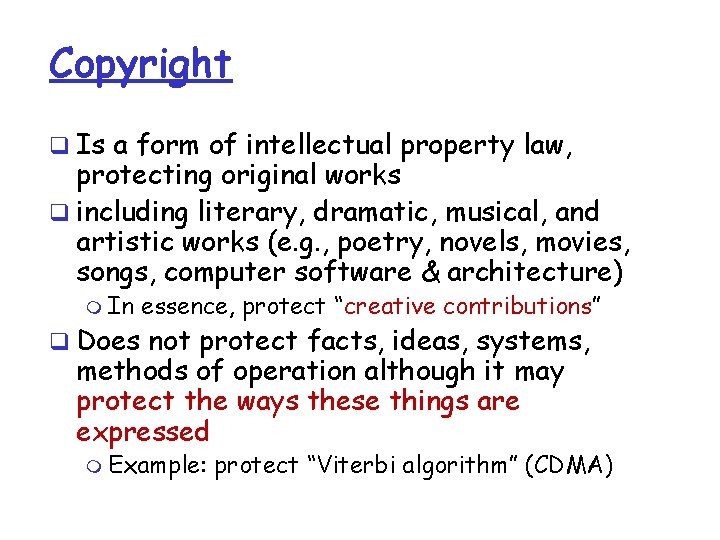 Copyright q Is a form of intellectual property law, protecting original works q including Copyright q Is a form of intellectual property law, protecting original works q including
