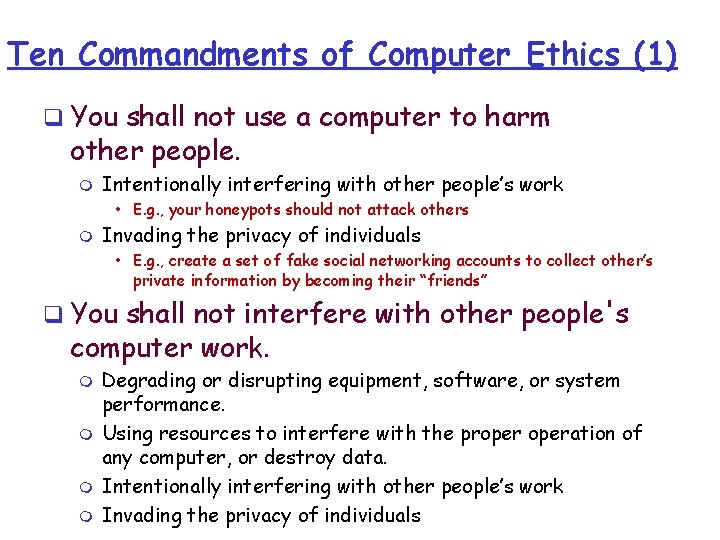 Ten Commandments of Computer Ethics (1) q You shall not use a computer to Ten Commandments of Computer Ethics (1) q You shall not use a computer to