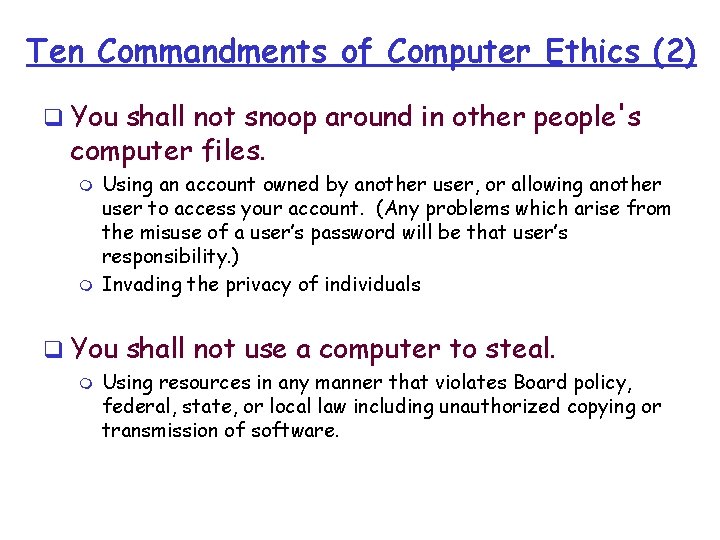 Ten Commandments of Computer Ethics (2) q You shall not snoop around in other Ten Commandments of Computer Ethics (2) q You shall not snoop around in other