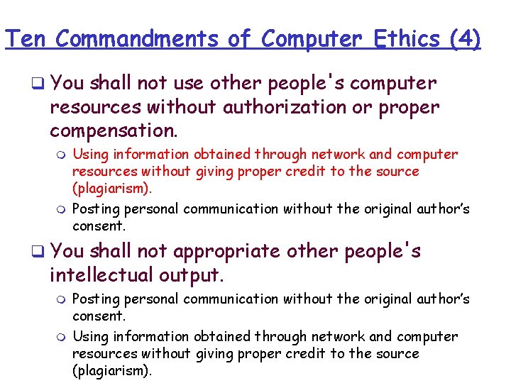 Ten Commandments of Computer Ethics (4) q You shall not use other people's computer Ten Commandments of Computer Ethics (4) q You shall not use other people's computer