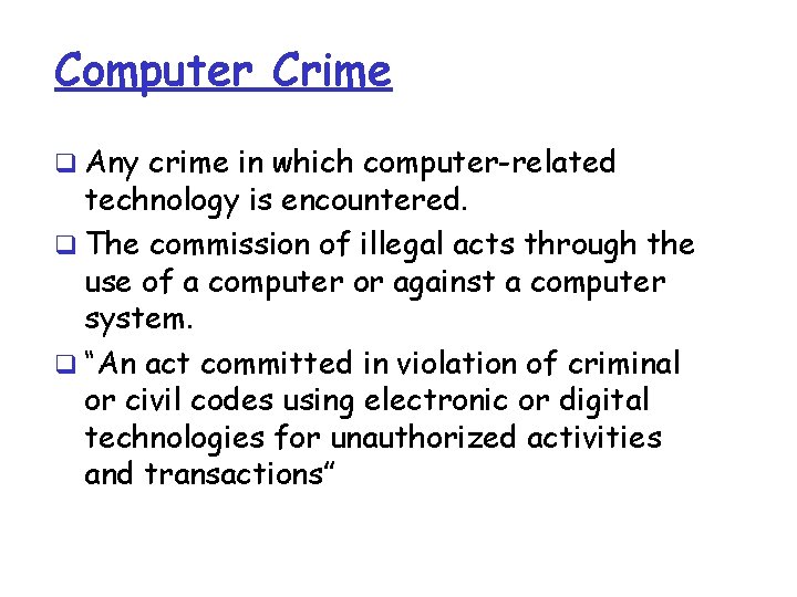 Computer Crime q Any crime in which computer-related technology is encountered. q The commission Computer Crime q Any crime in which computer-related technology is encountered. q The commission
