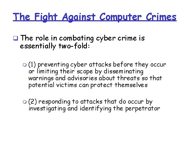 The Fight Against Computer Crimes q The role in combating cyber crime is essentially The Fight Against Computer Crimes q The role in combating cyber crime is essentially