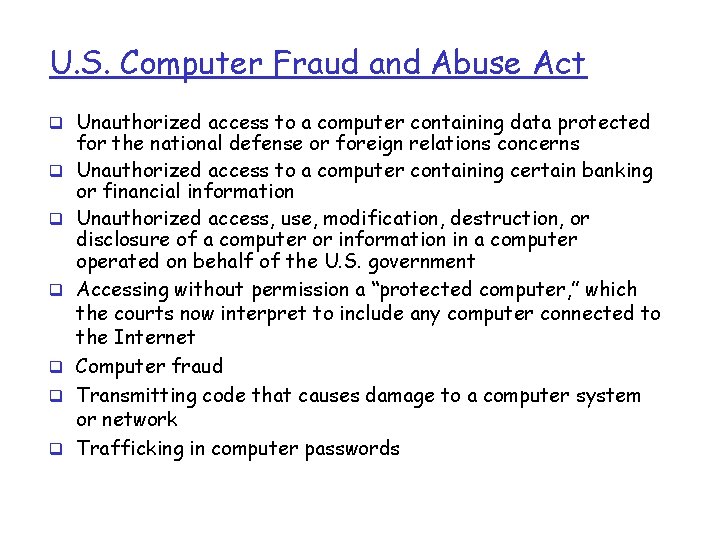 U. S. Computer Fraud and Abuse Act q Unauthorized access to a computer containing U. S. Computer Fraud and Abuse Act q Unauthorized access to a computer containing