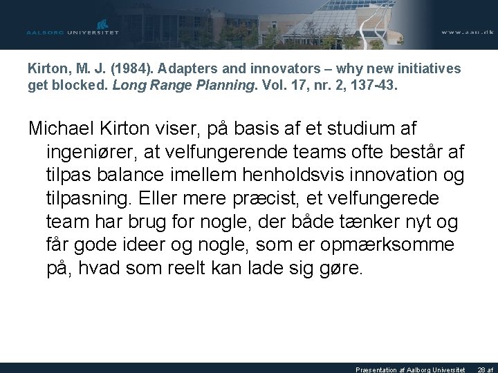 Kirton, M. J. (1984). Adapters and innovators – why new initiatives get blocked. Long
