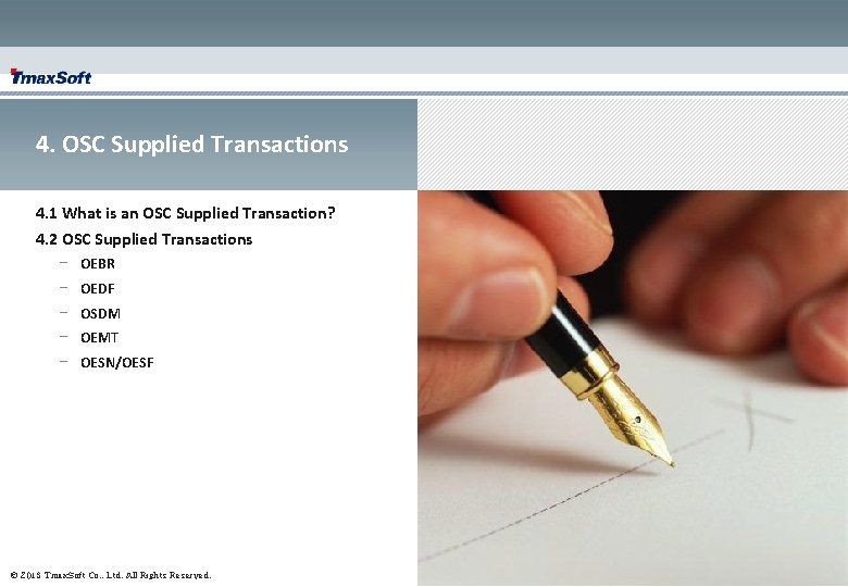 4. OSC Supplied Transactions 4. 1 What is an OSC Supplied Transaction? 4. 2 4. OSC Supplied Transactions 4. 1 What is an OSC Supplied Transaction? 4. 2