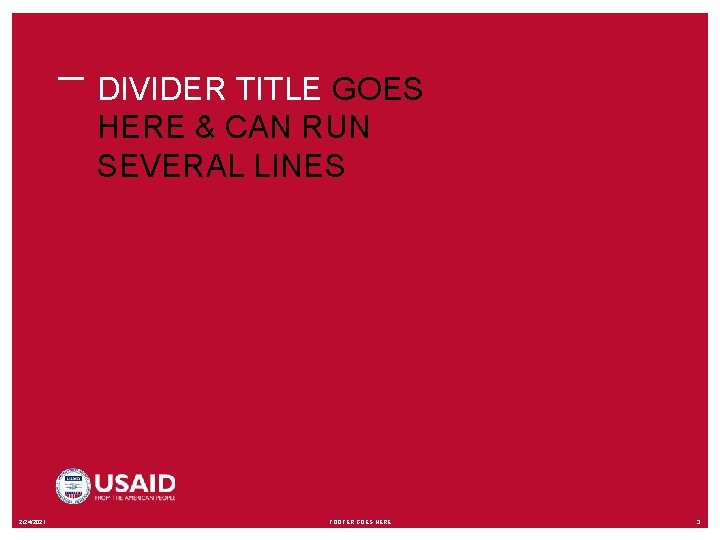 DIVIDER TITLE GOES HERE & CAN RUN SEVERAL LINES 2/24/2021 FOOTER GOES HERE 3