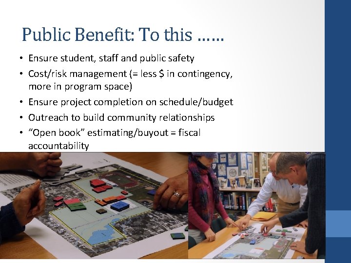 Public Benefit: To this …… • Ensure student, staff and public safety • Cost/risk