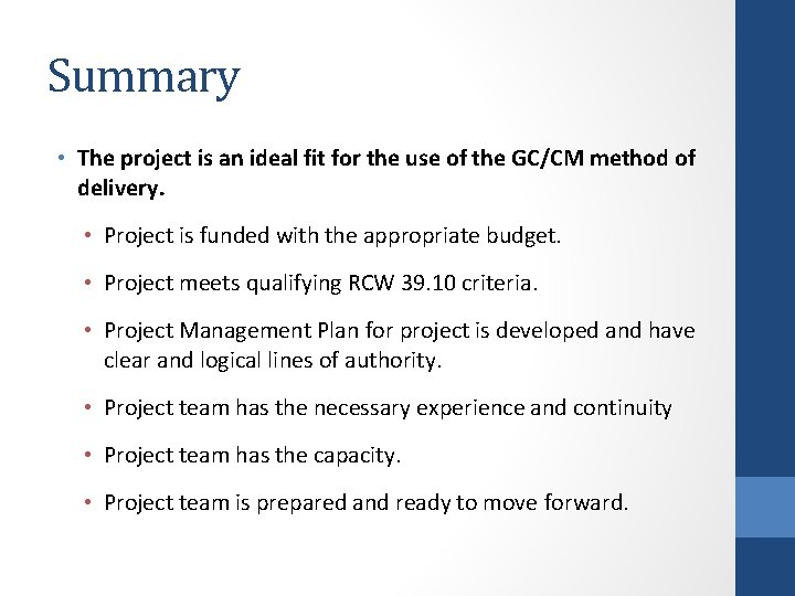 Summary • The project is an ideal fit for the use of the GC/CM