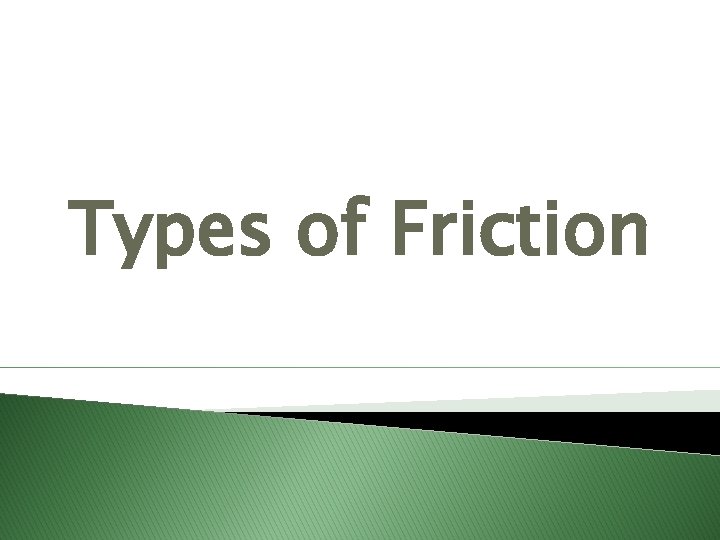 Types of Friction 