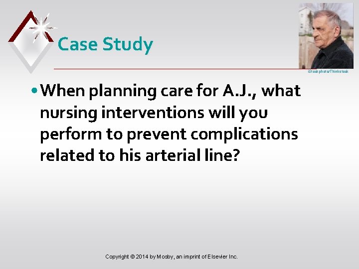Case Study i. Stockphoto/Thinkstock • When planning care for A. J. , what nursing