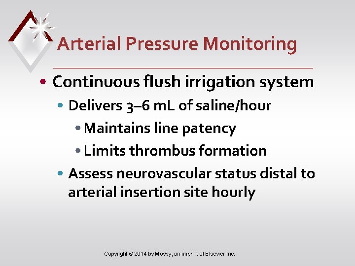 Arterial Pressure Monitoring • Continuous flush irrigation system • Delivers 3– 6 m. L