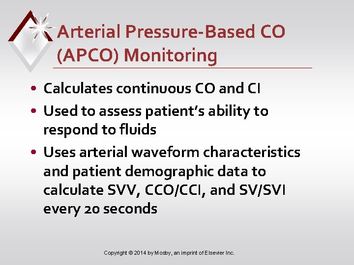 Arterial Pressure-Based CO (APCO) Monitoring • Calculates continuous CO and CI • Used to