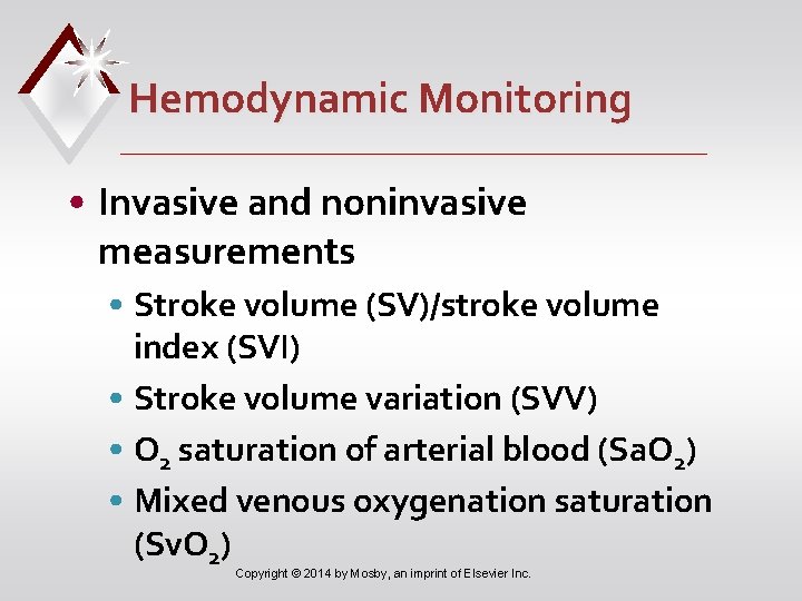 Hemodynamic Monitoring • Invasive and noninvasive measurements • Stroke volume (SV)/stroke volume index (SVI)