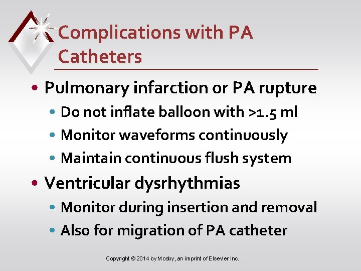 Complications with PA Catheters • Pulmonary infarction or PA rupture • Do not inflate