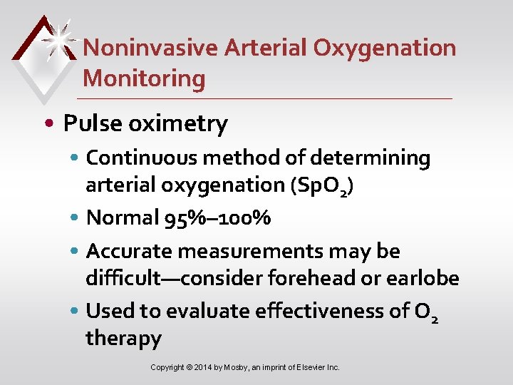 Noninvasive Arterial Oxygenation Monitoring • Pulse oximetry • Continuous method of determining arterial oxygenation