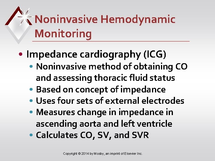 Noninvasive Hemodynamic Monitoring • Impedance cardiography (ICG) • Noninvasive method of obtaining CO and