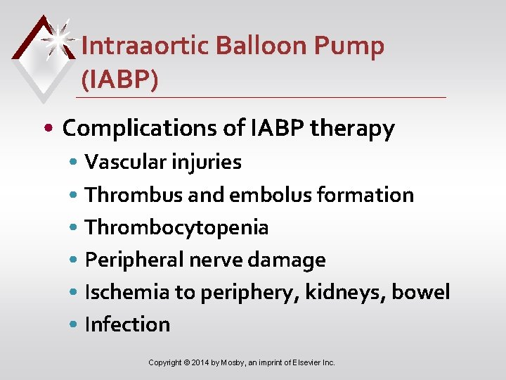 Intraaortic Balloon Pump (IABP) • Complications of IABP therapy • Vascular injuries • Thrombus