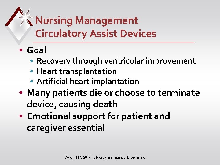 Nursing Management Circulatory Assist Devices • Goal • Recovery through ventricular improvement • Heart