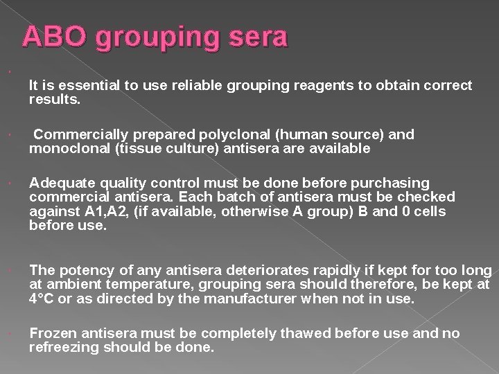 ABO grouping sera It is essential to use reliable grouping reagents to obtain correct