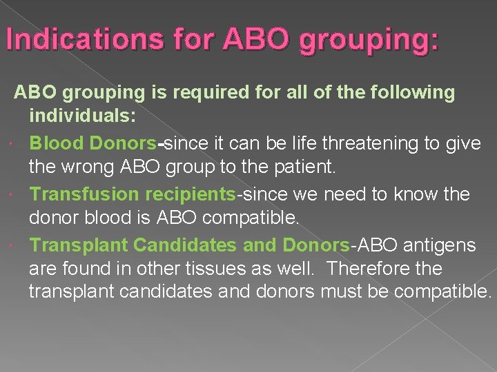 Indications for ABO grouping: ABO grouping is required for all of the following individuals: