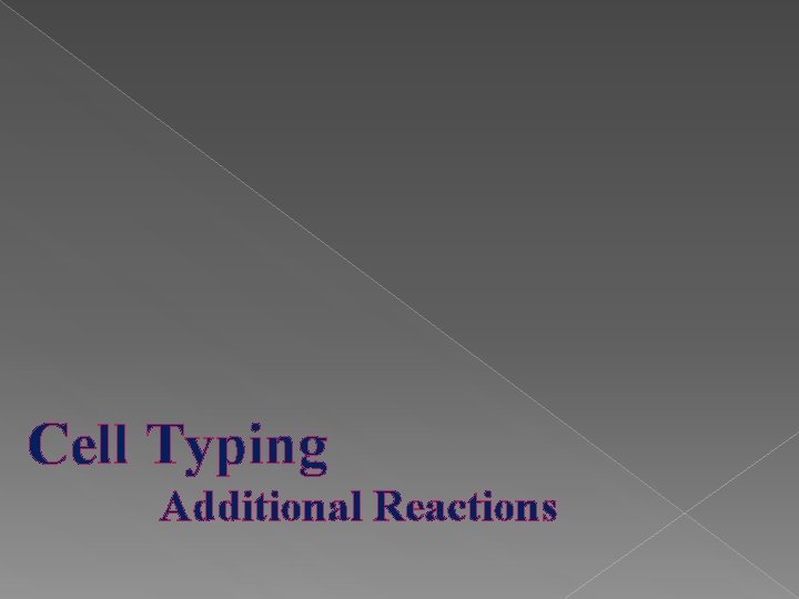 Cell Typing Additional Reactions 