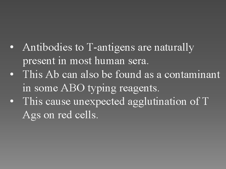  • Antibodies to T-antigens are naturally present in most human sera. • This