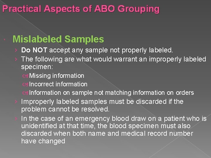 Practical Aspects of ABO Grouping Mislabeled Samples › Do NOT accept any sample not