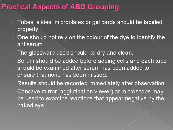 Practical Aspects of ABO Grouping › Tubes, slides, microplates or gel cards should be