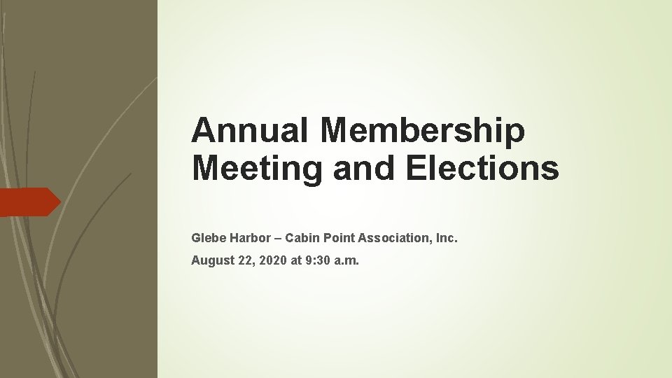 Annual Membership Meeting and Elections Glebe Harbor – Cabin Point Association, Inc. August 22,