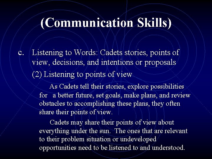 (Communication Skills) c. Listening to Words: Cadets stories, points of view, decisions, and intentions