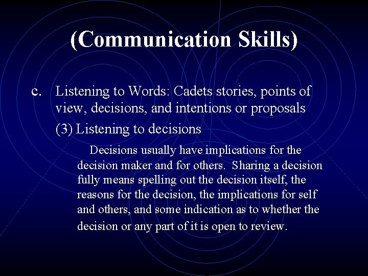 (Communication Skills) c. Listening to Words: Cadets stories, points of view, decisions, and intentions