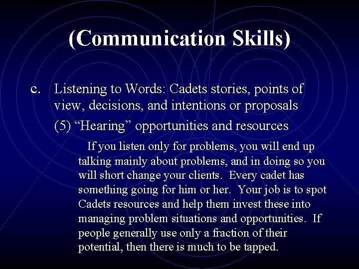 (Communication Skills) c. Listening to Words: Cadets stories, points of view, decisions, and intentions (Communication Skills) c. Listening to Words: Cadets stories, points of view, decisions, and intentions