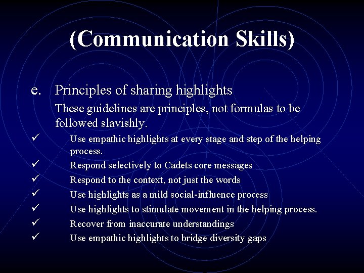 (Communication Skills) e. Principles of sharing highlights These guidelines are principles, not formulas to
