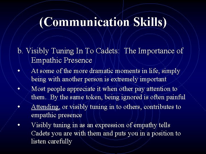 (Communication Skills) b. Visibly Tuning In To Cadets: The Importance of Empathic Presence •