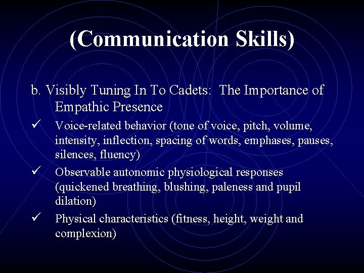 (Communication Skills) b. Visibly Tuning In To Cadets: The Importance of Empathic Presence ü