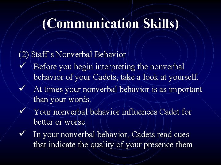 (Communication Skills) (2) Staff’s Nonverbal Behavior ü Before you begin interpreting the nonverbal behavior