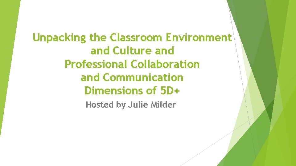 Unpacking the Classroom Environment and Culture and Professional