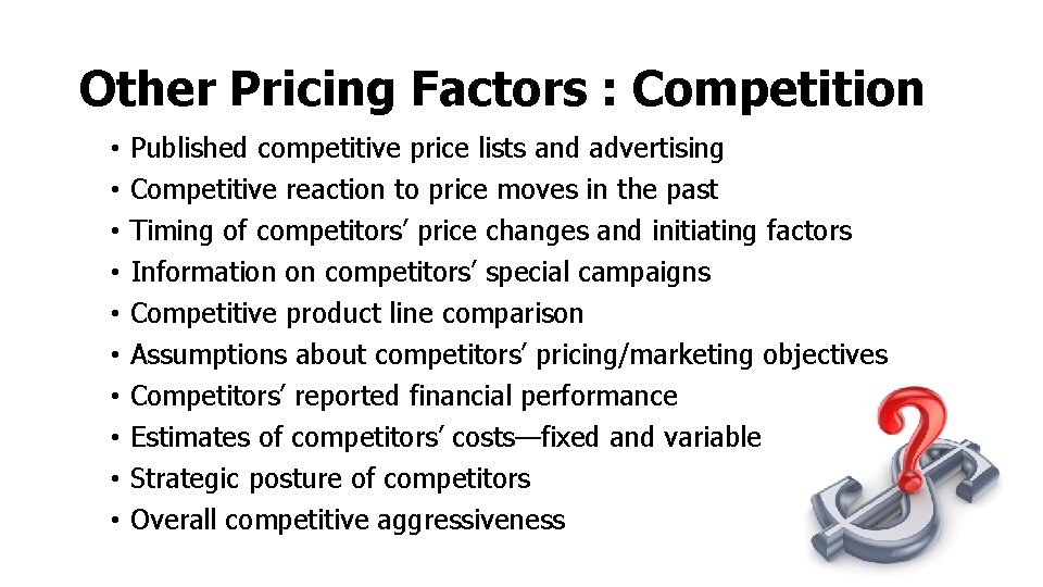 Other Pricing Factors : Competition • • • Published competitive price lists and advertising Other Pricing Factors : Competition • • • Published competitive price lists and advertising