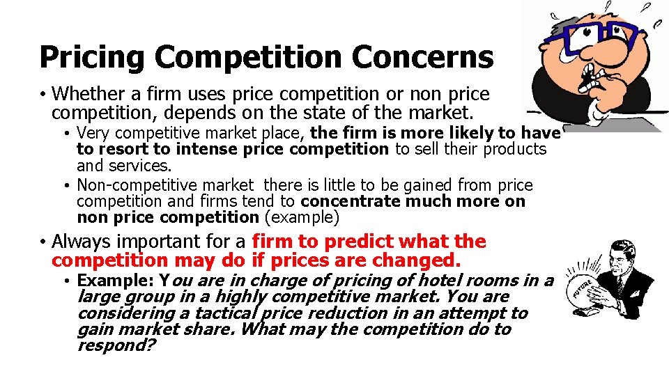 Pricing Competition Concerns • Whether a firm uses price competition or non price competition, Pricing Competition Concerns • Whether a firm uses price competition or non price competition,