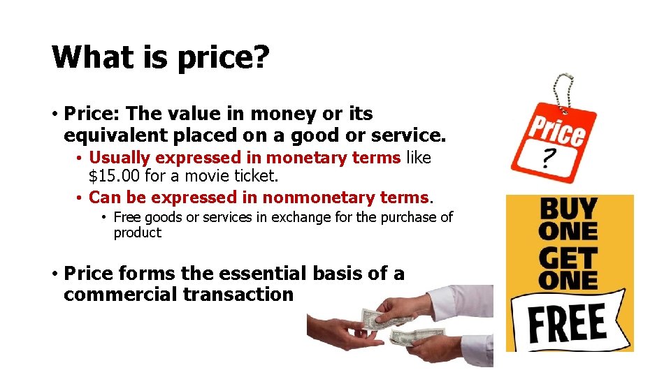 What is price? • Price: The value in money or its equivalent placed on What is price? • Price: The value in money or its equivalent placed on