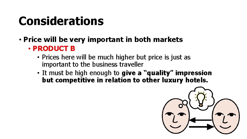 Considerations • Price will be very important in both markets • PRODUCT B • Considerations • Price will be very important in both markets • PRODUCT B •