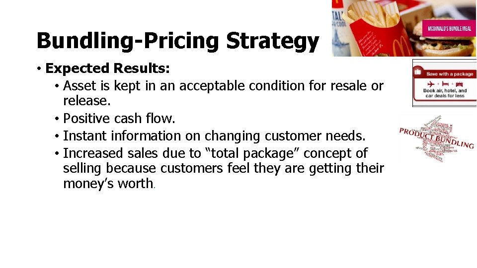 Bundling-Pricing Strategy • Expected Results: • Asset is kept in an acceptable condition for Bundling-Pricing Strategy • Expected Results: • Asset is kept in an acceptable condition for