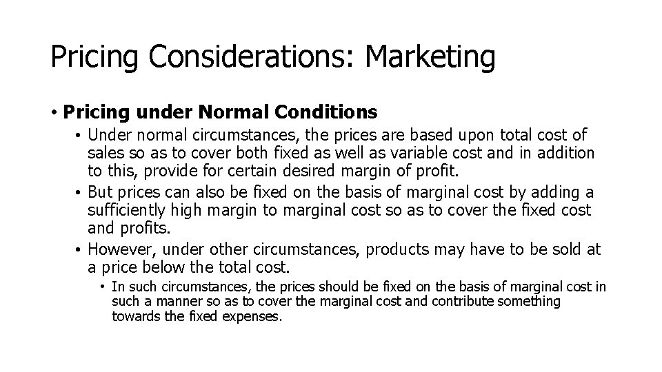 Pricing Considerations: Marketing • Pricing under Normal Conditions • Under normal circumstances, the prices Pricing Considerations: Marketing • Pricing under Normal Conditions • Under normal circumstances, the prices