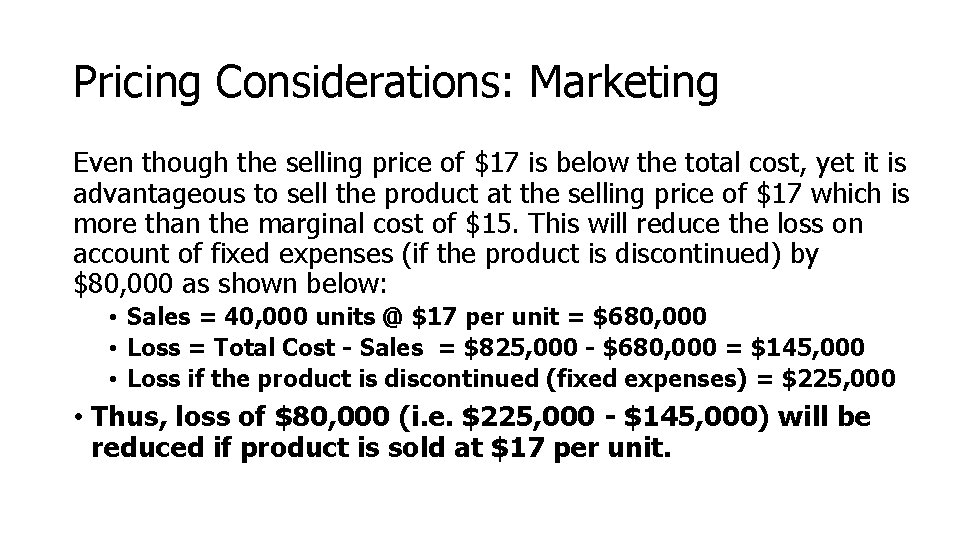 Pricing Considerations: Marketing Even though the selling price of $17 is below the total Pricing Considerations: Marketing Even though the selling price of $17 is below the total