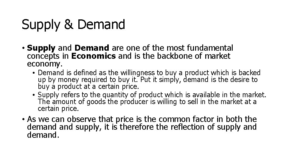 Supply & Demand • Supply and Demand are one of the most fundamental concepts Supply & Demand • Supply and Demand are one of the most fundamental concepts
