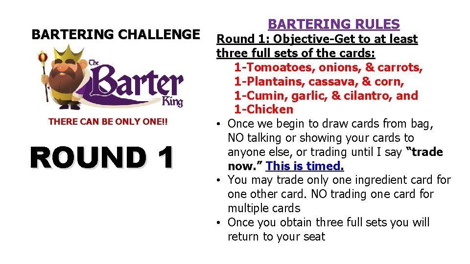 BARTERING CHALLENGE THERE CAN BE ONLY ONE!! ROUND 1 BARTERING RULES Round 1: Objective-Get BARTERING CHALLENGE THERE CAN BE ONLY ONE!! ROUND 1 BARTERING RULES Round 1: Objective-Get